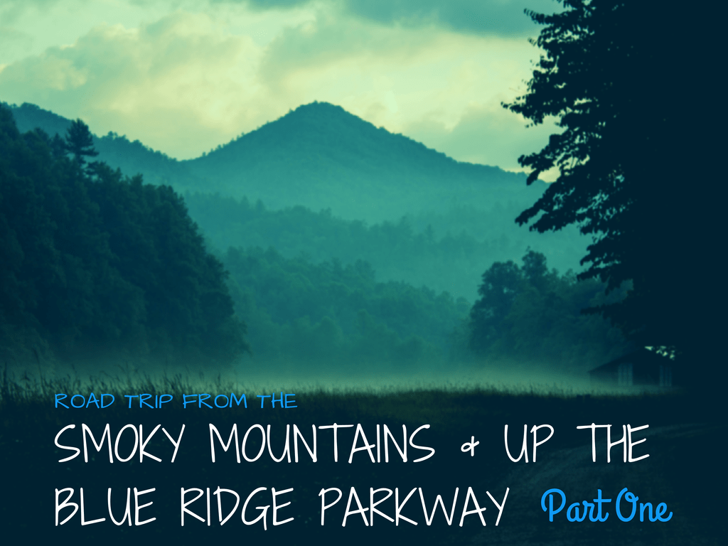 smoky mountains blue ridge parkway itinerary