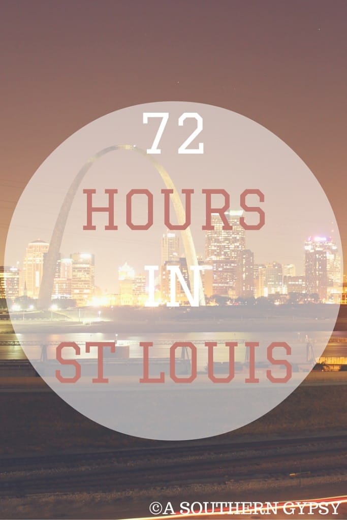 72 HOURS IN ST LOUIS | A SOUTHERN GYPSY