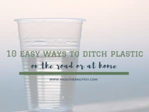 Read more about the article 10 Easy Ways to Reduce Single Use Plastic on the Road or at Home