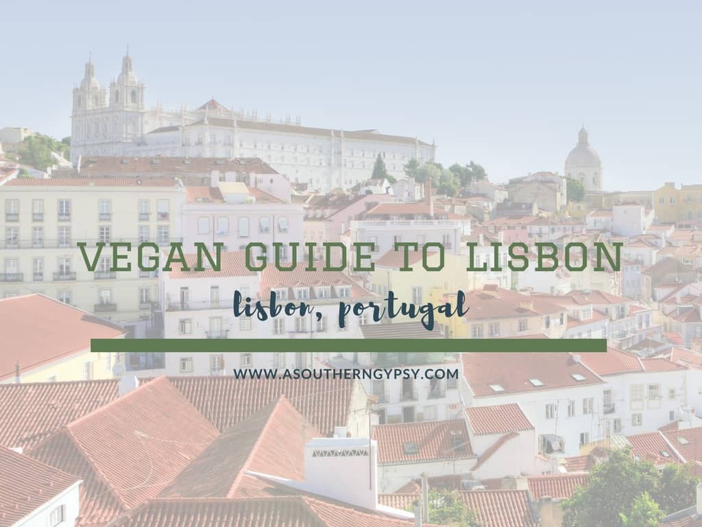 You are currently viewing Lisbon Vegan // A Food Guide to the Capital of Portugal