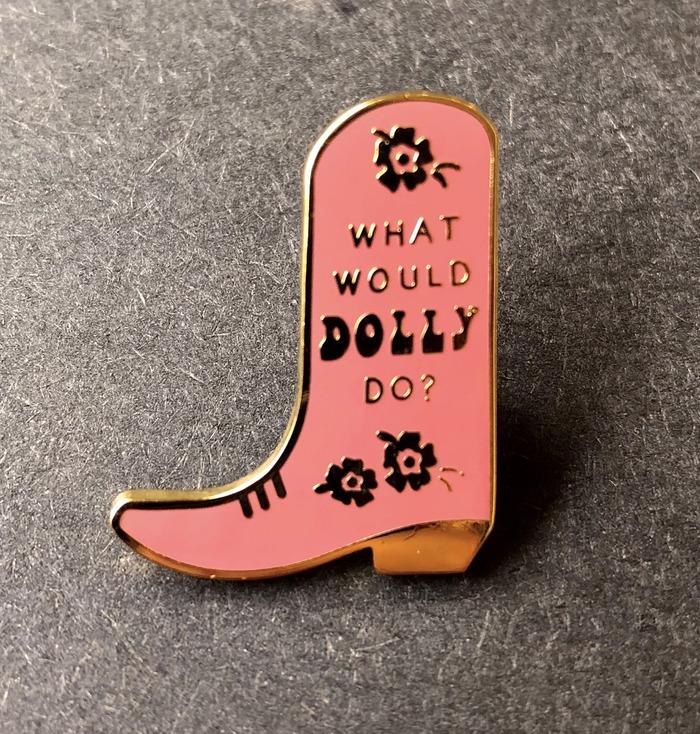 Dolly Parton Gifts – What Would Dolly Do Enamel Pin